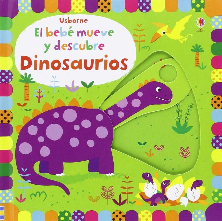 Bebé mueve y descubre. Dinosaurios | 9781474923415 | AA.VV