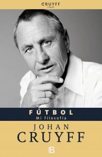 Fútbol. Mi filosofía | 9788466652094 | Johan Cruyff