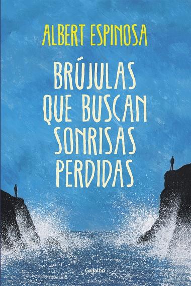 Brújulas que buscan sonrisas perdidas | 9788425349126 | Albert Espinosa