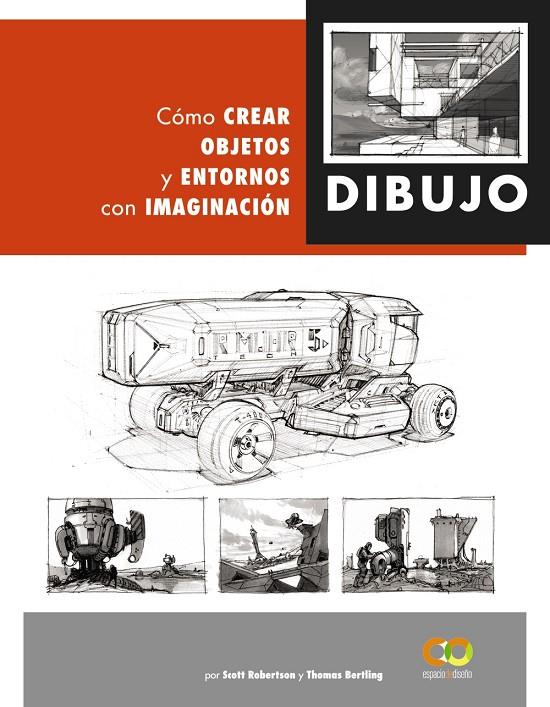 Dibujo. Cómo crear objetos y entornos con imaginación | 9788441542945 | Robertson, Scott/Bertling, Tomas