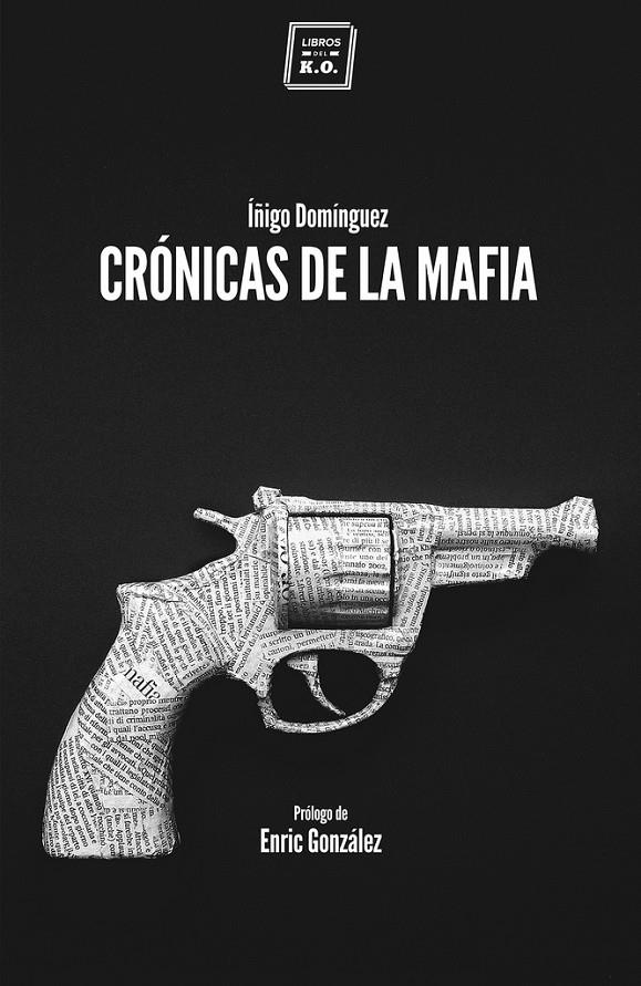 Crónicas de la mafia | 9788416001057 | Íñigo Domínguez