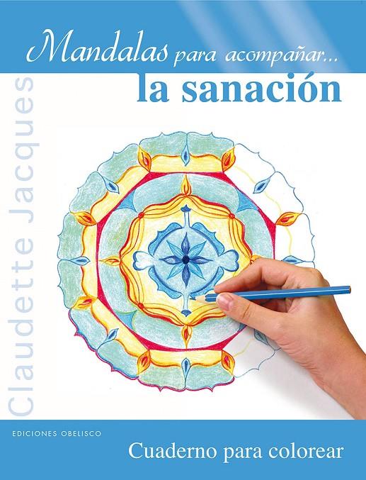 Mandalas para acompañar... la sanación | 9788497779913 | Claudette Jacques