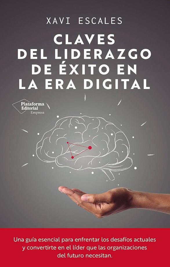 Claves del liderazgo de éxito en la era digital | 9791387568191 | Escales, Xavi