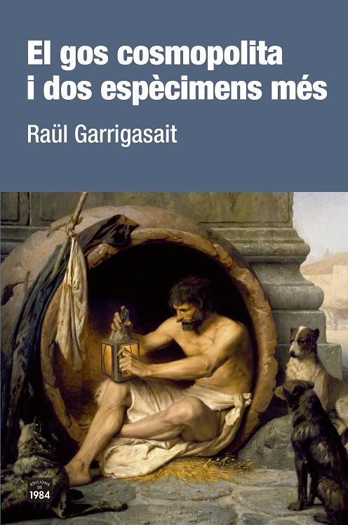 Gos cosmopolita i dos espècimens més, El | 9788416987801 | Garrigasait, Raül