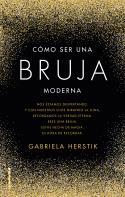 Cómo ser una bruja moderna | 9788417305031 | Herstik, Gabriela