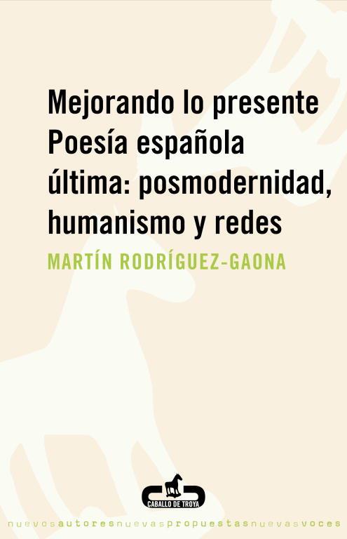 Mejorando lo presente. Poesía española última: pos | 9788496594401 | Martín Rodríguez-Gaona