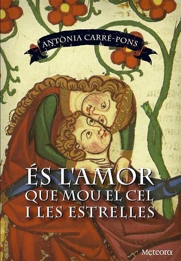 És l'amor que mou el cel i les estrelles | 9788494362965 | Antònia Carré-Pons