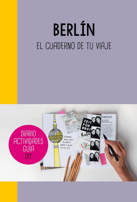 Berlín. El cuaderno de tu viaje | 9788403510296 | aa vv