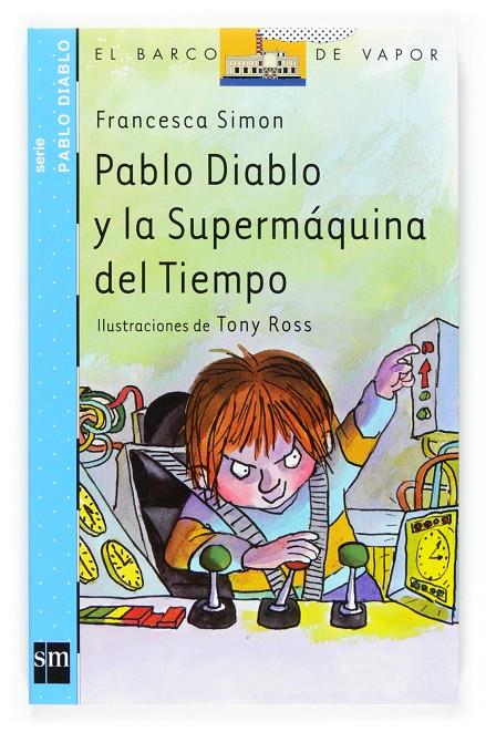 Pablo Diablo y la Supermáquina del Tiempo | 9788467513677 | Francesca Simon