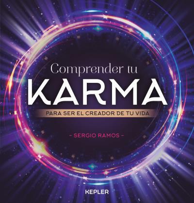 Comprender tu karma. Para ser el creador de tu vid | 9788416344192 | Sergio Ramos