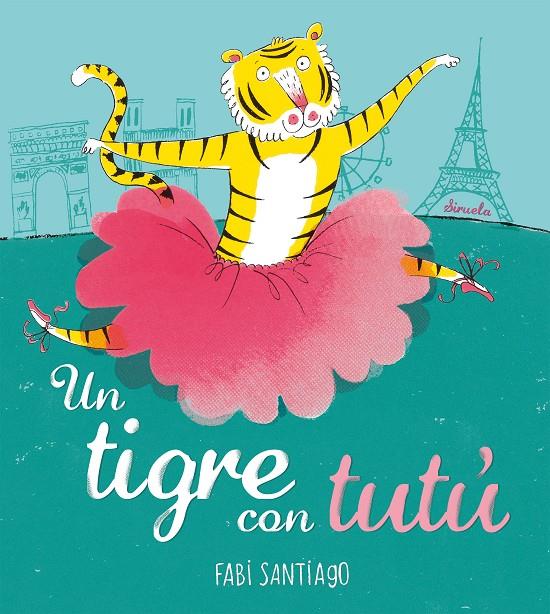 Un tigre con tutú | 9788418708978 | Santiago, Fabi