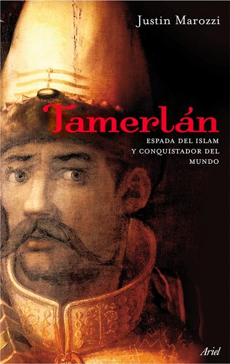 Tamerlán. Espada del Islam y conquistador del mund | 9788434488281 | Justin Marozzi