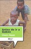 Antes de ir a Gabón | 9788484526544 | Uwem Akpan