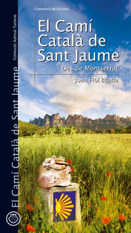 El camí Català de Sant Jaume des de Montserrat  | 9788497916776 | Joan Fiol Boada