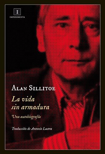 La vida sin armadura - Una autobiografía | 9788415979371 | Alan Sillitoe