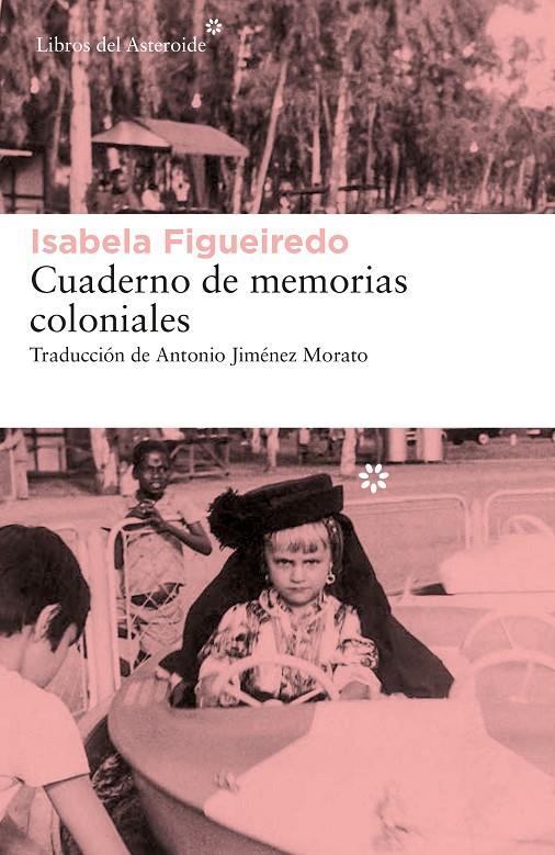 Cuaderno de memorias coloniales | 9788417977603 | Figueiredo, Isabela