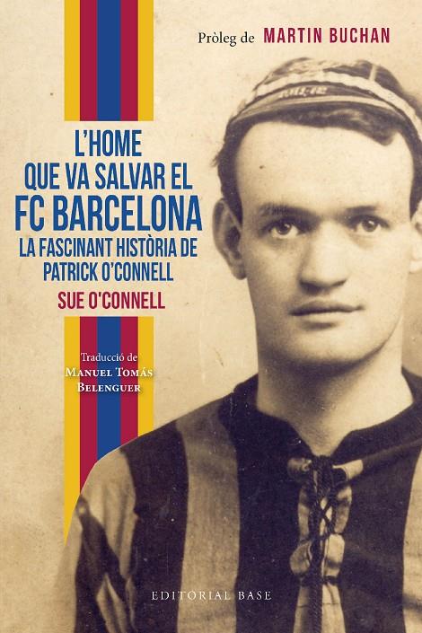 L’home que va salvar el FC Barcelona. La fascinant història de Patrick O’Connell | 9788419007551 | O’Connell, Sue