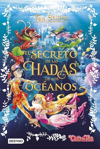 El secreto de las Hadas de los Océanos | 9788408161325 | Stilton, Tea