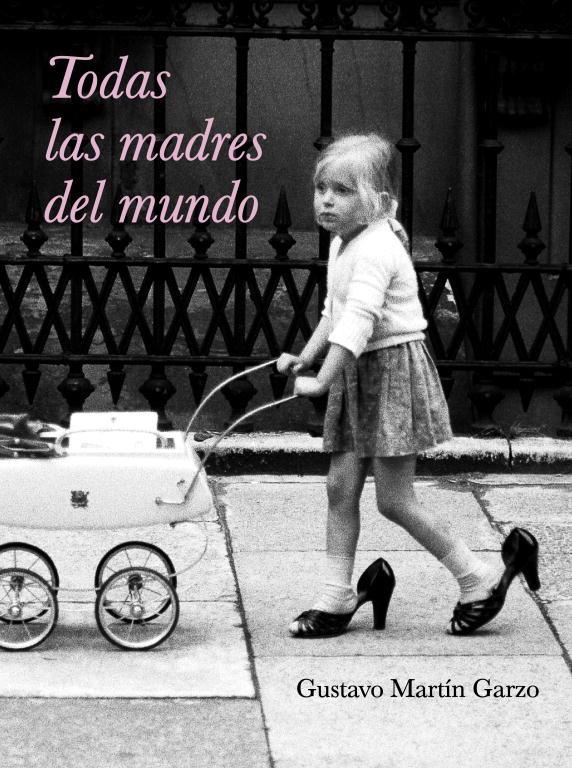 Todas las madres del mundo | 9788426417633 | Gustavo Martín Garzo