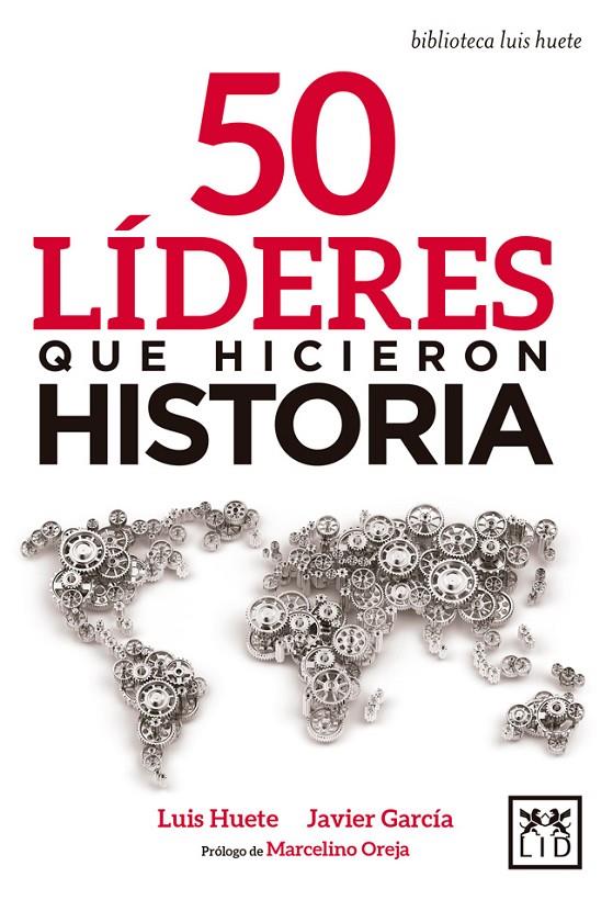 50 líderes que hicieron historia | 9788416894789 | Luis Huete y Javier García