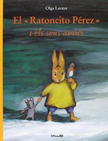 El "Ratoncito Pérez" i els seus amics | 9788484703860 | Olga Lecaye