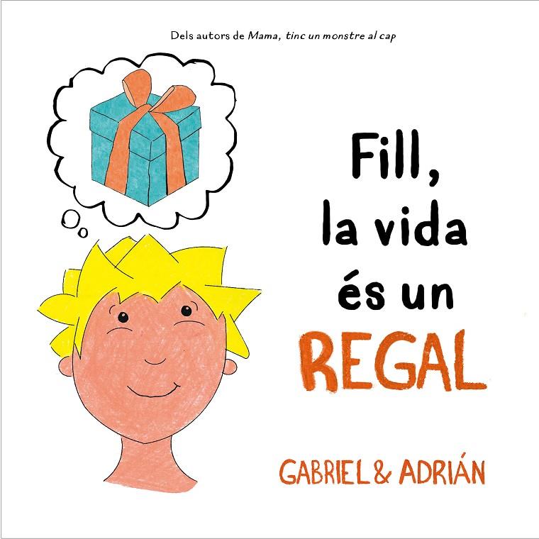 Fill, la vida és un regal | 9788418054006 | Gabriel & Adrián,