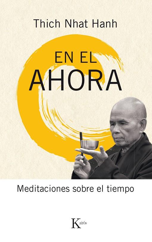 En el ahora. Meditaciones sobre el tiempo | 9788499885537 | Thich Nhat Hanh