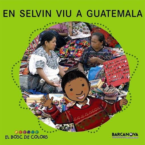 En Selvin viu a Guatemala | 9788448924607 | Estel Baldó - Rosa Gil - Maria Soliva