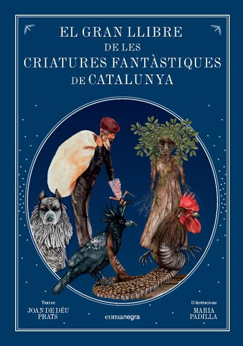 El gran llibre de les criatures  fantàstiques de Catalunya | 9788416605743 | Joan de Déu Prats i Maria Padilla