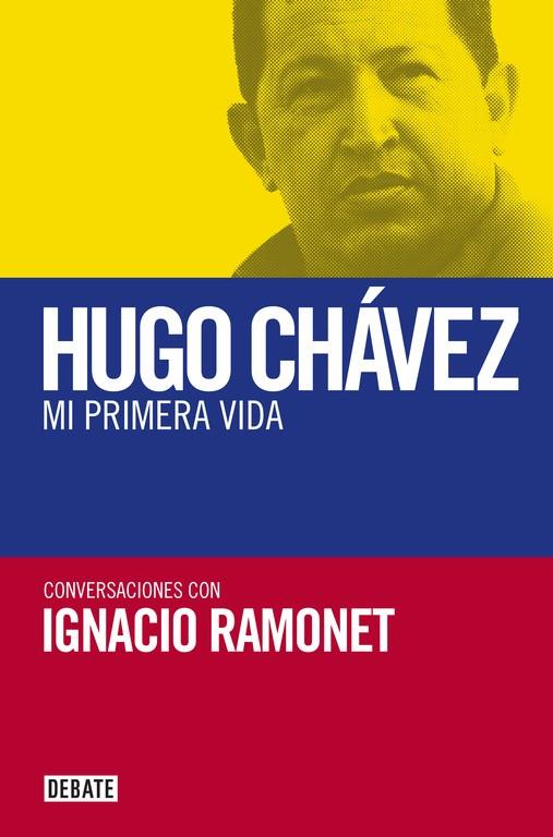 Hugo Chávez. Mi primera vida | 9788483068106 | Conversaciones con Ignacio Ramonet