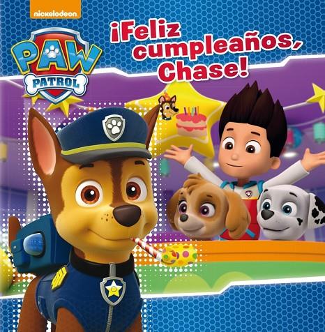 ¡Feliz cumpleaños, Chase! (Paw Patrol | Patrulla Canina) | 9788448847173 | Nickelodeon,