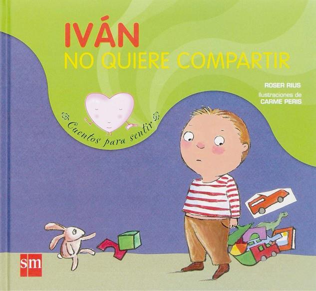 Iván no quiere compartir | 9788467512137 | Roser Rius