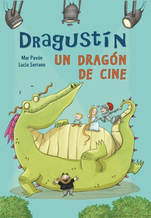 Dragustín, un dragón de cine | 9788448843519 | Lucia Serrano / Mar Pavon