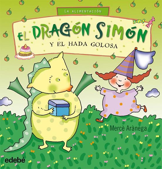 El dragón Simón y el hada golosa | 9788423699766 | Mercè Arànega