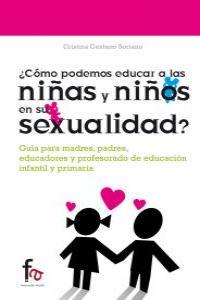 ¿Cómo podemos educar niñas y niños en su sexualidad? | 9788415708339 | Cristina Centeno Soriano