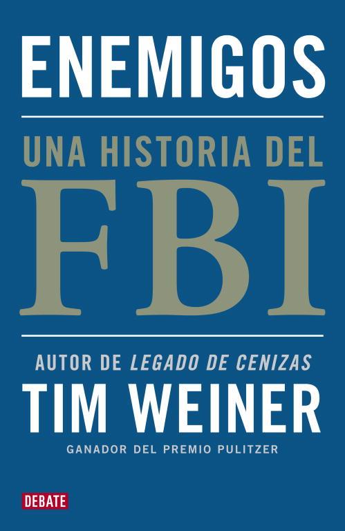 Enemigos. Una historia del FBI | 9788499921495 | Tim Weiner