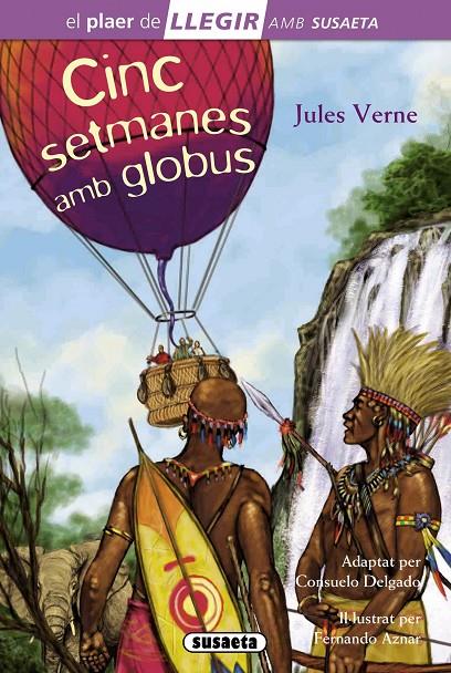 Cinc setmanes amb globus | 9788467724905 | Jules Verne - Consuelo Delgado - Fernando Aznar