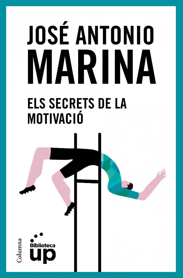 Els secrets de la motivació | 9788466418096 | José Antonio Marina