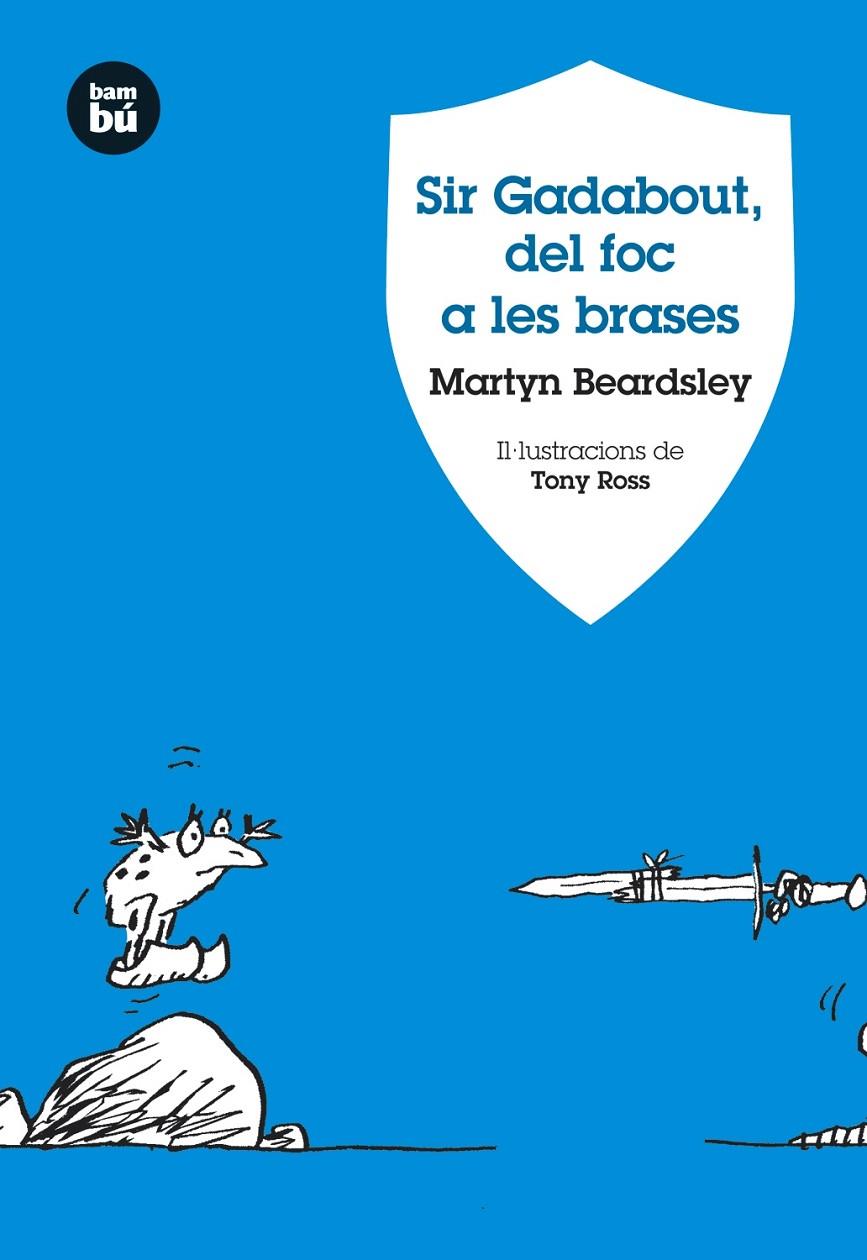 Sir Gadabout, del foc a les brases | 9788483430934 | Martyn Beardsley / Tony Ross