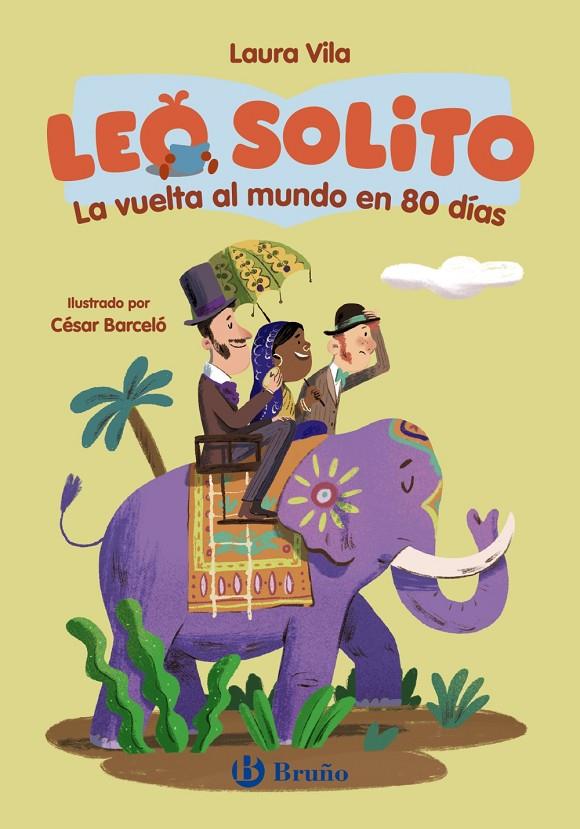 Leo solito La vuelta al mundo en 80 días | 9788469643082 | Vila, Laura/Verne, Jules