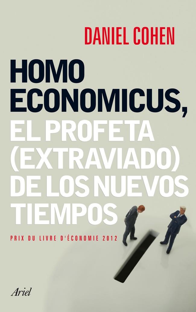 Homo Economicus, el profeta (extraviado) de los nuevos tiempos | 9788434408463 | Daniel Cohen