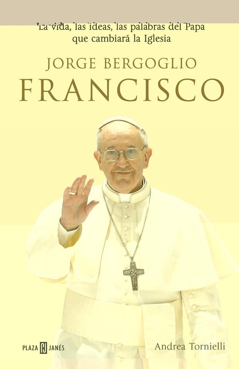 Jorge Bergoglio, Francisco | 9788401346798 | Andrea Tornielli