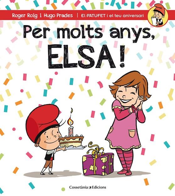 Per molts anys, Elsa | 9788490345788 | Roger Roig i Hugo Prades