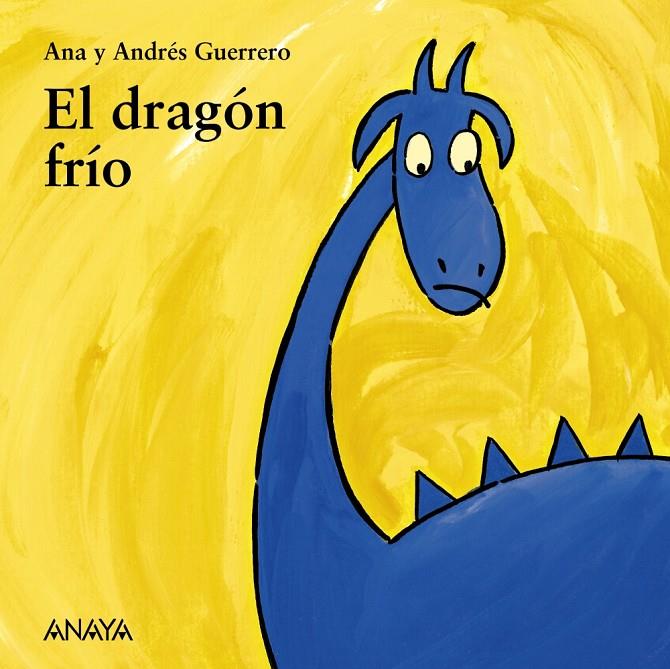 El dragón frío | 9788466793124 | Ana y Andrés Guerrero