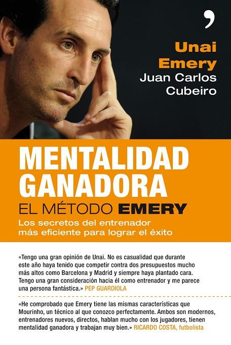 Mentalidad ganadora. El método Emery | 9788499980966 | Unai Emery - Juan Carlos Cubeiro