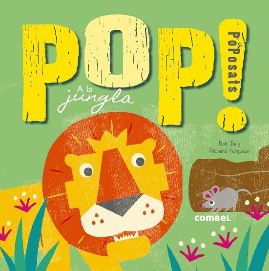 Pop! PoPosats a la jungla | 9788491010241 | Bod Daly / Richard Ferguson