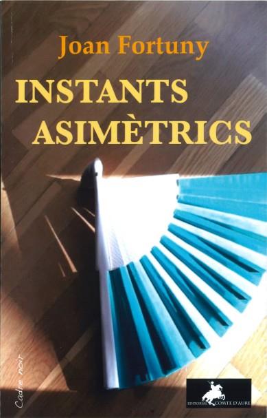 Instants Asimètrics | 9788412460353 | Fortuny, Joan