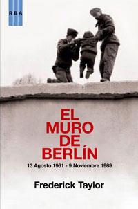 Muro de Berlín, El | 9788498676365 | Frederick Taylor