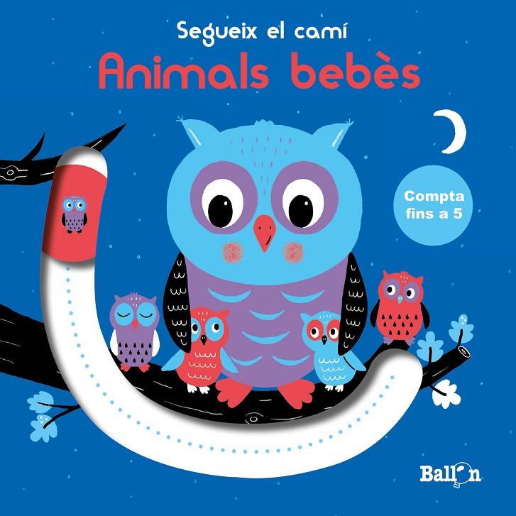 Segueix el camí - Compta fins a 5 - Animals bebès | 9789403213040 | BALLON