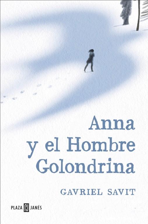 Anna y el hombre golondrina | 9788401017285 | Gavriel Savit